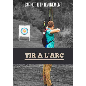Carnet d'Entraînement au Tir à l'Arc - Suivi des Performances et Progrès