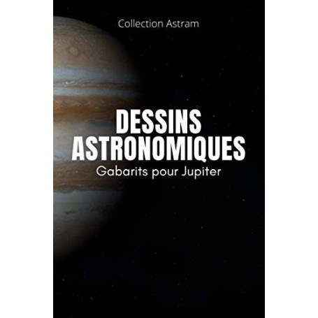 Gabarits de Dessin Astronomique pour Jupiter - 100 Fiches d'Observation