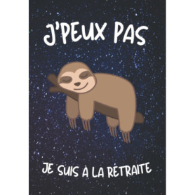 Carnet humoristique pour départ à la retraite - J'peux pas, je suis à la retraite