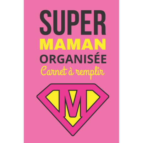 Carnet Planner Super Maman Organisée - Semainier et To Do List