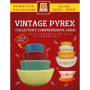 Guide Complet pour Collectionneurs de Pyrex Vintage : 101 Astuces pour Acheter et Vendre