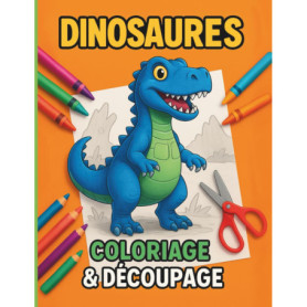 Cahier d'Activités Dinosaures : Coloriage et Découpage pour Enfants