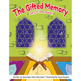 The Gifted Memory : L'Histoire Inspirante d'Imam Bukhari