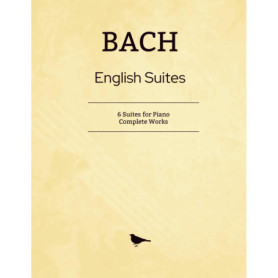 Suites Anglaises de Bach pour Piano - Œuvres Complètes