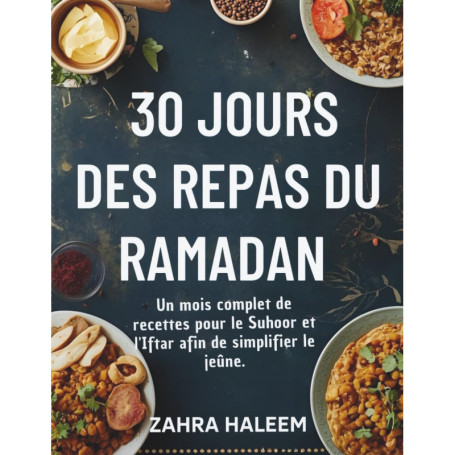 30 Jours de Recettes pour le Ramadan : Suhoor et Iftar Simplifiés
