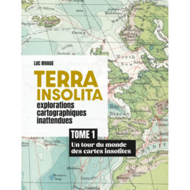 Terra Insolata : Voyage au cœur des cartes insolites - Tome 1