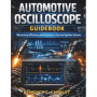 Guide Pratique de l'Oscilloscope Automobile : Optimisez Efficacité et Précision