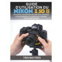 Guide Pratique pour Maîtriser le Nikon Z50 II : Photographie et Vidéo Simplifiées