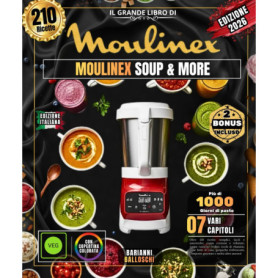 Le Grand Livre de Recettes Moulinex Soup & Plus : Plus de 210 Recettes Faciles et Savoureuses