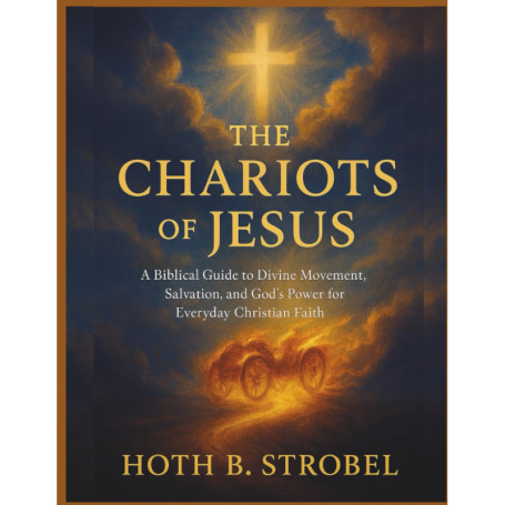 Les Chariots de Jésus : Guide Biblique sur le Mouvement Divin et la Foi