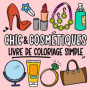 Chic & Cosmétiques - Livre de Coloriage Stylé pour Tous les Âges