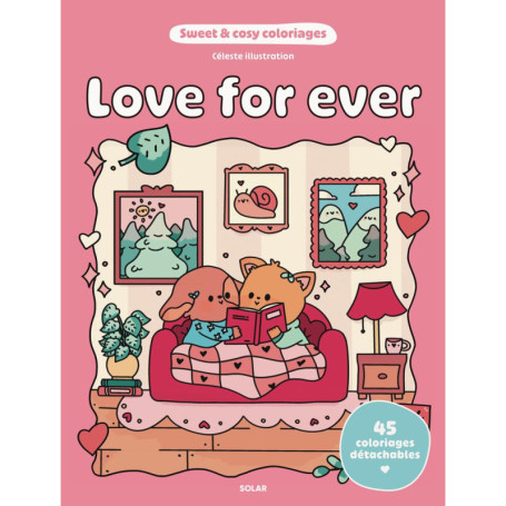 Love Forever - Cahier de Coloriages Apaisants et Créatifs