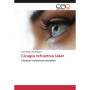 Guide Pratique de la Chirurgie Réfractive Laser Oculaire