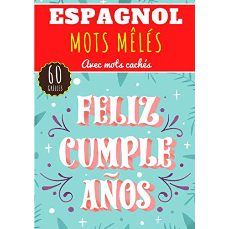 Mots Mêlés Espagnol - Livre Pratique pour Améliorer le Vocabulaire