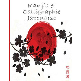 Carnet de Calligraphie Japonaise pour Pratiquer les Kanjis - Idéal pour Étudiants