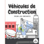 Livre de Coloriage de Véhicules de Construction pour Enfants