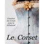 Le Corset Victorien : Tutoriel Complet pour Débutants