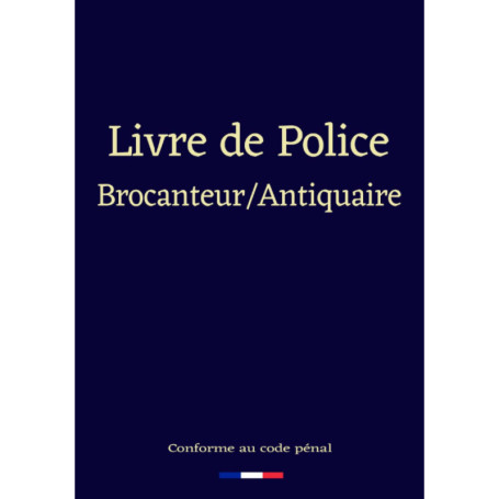 Registre de Police pour Antiquaires et Brocanteurs - Conforme au Code Pénal