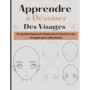 Guide Pratique pour Dessiner des Visages : Techniques Simples pour Débutants