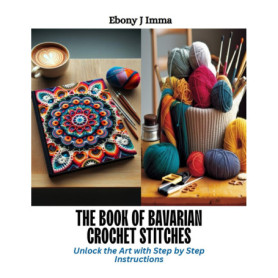 Maîtrisez le Crochet Bavarois : Guide Pratique avec Instructions Étape par Étape