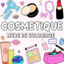 Livre de Coloriage Cosmétique : 50 Designs Beauté pour Tous les Âges