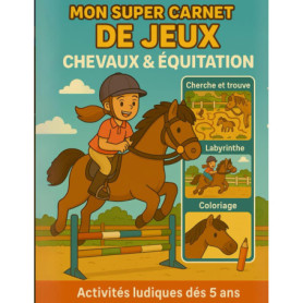 Mon Super Carnet de Jeux Équestres pour Enfants dès 5 Ans