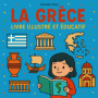 La Grèce : Livre illustré éducatif pour enfants de 7 à 12 ans