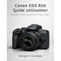 Guide Pratique pour Maîtriser le Canon EOS R50