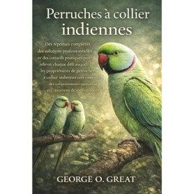 Guide Pratique pour Perruches à Collier Indiennes