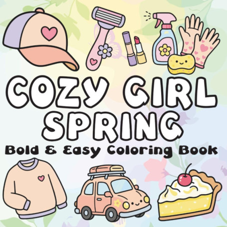 Livre de Coloriage Printanier Cozy Girl pour Adultes et Adolescents