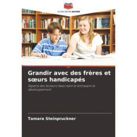 Grandir avec des Frères et Sœurs Handicapés : Défis et Opportunités