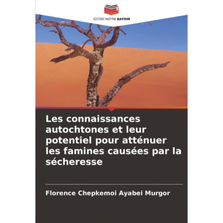 Les connaissances autochtones : Solutions contre la sécheresse et les famines
