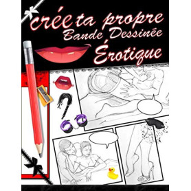 Créez votre propre bande dessinée érotique - 101 planches vierges pour histoires sensuelles