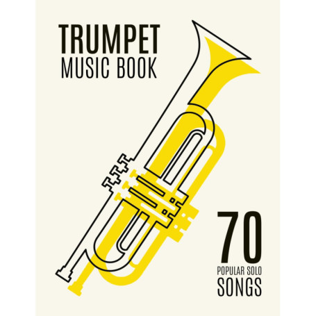 Livre de Musique pour Trompette : 70 Chansons Populaires à Jouer
