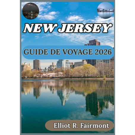 Guide de Voyage 2026 du New Jersey : Histoire, Gastronomie et Nature