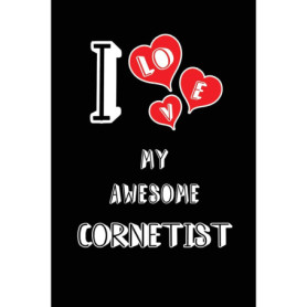 Carnet de Notes pour Cornetistes - I Love My Awesome Cornetist