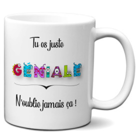 Mug Humoristique 'Tu es Juste Géniale' - Cadeau Original pour Maman ou Amie