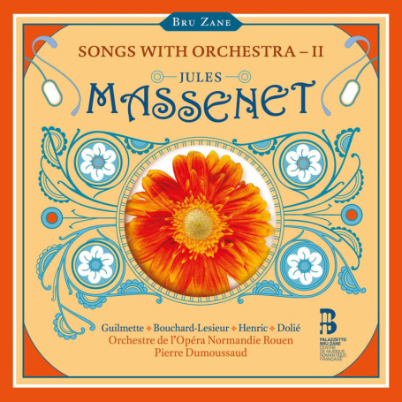 Massenet : Chansons Orchestrées et Mélodies Lyriques