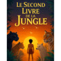 Le Second Livre de la Jungle - Contes d'Aventure pour Enfants