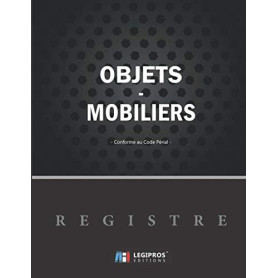 Registre des Objets Mobiliers pour Antiquaires et Brocanteurs - Conforme au Code Pénal