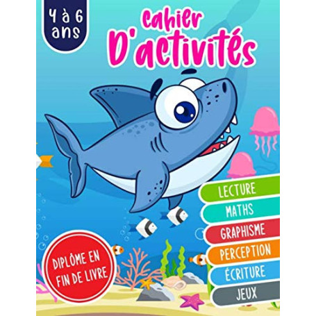 Cahier d'activités éducatives 4-6 ans : Lecture, Maths et Graphisme
