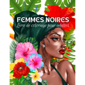 Livre de Coloriage pour Adultes - Femmes Noires : 50 Illustrations Éblouissantes
