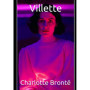 Villette - Roman de Charlotte Brontë sur la vie de Lucy Snowe