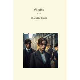 Villette - Roman Classique de Charlotte Brontë