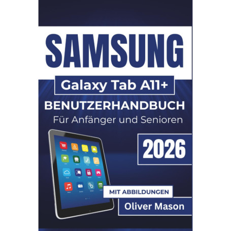 Guide Pratique Samsung Galaxy Tab A11+ pour Débutants et Seniors