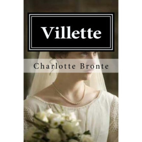 Villette - Roman de Charlotte Brontë sur l'amour et l'aventure