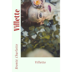 Villette - Roman de Charlotte Brontë sur l'aventure et la romance