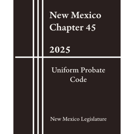 Code de Successions du Nouveau-Mexique 2025 - Chapitre 45