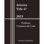 Guide Complet du Code Commercial de l'Arizona 2025 - Titre 47