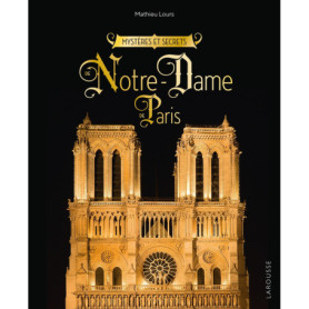 Mystères et Secrets de Notre-Dame-de-Paris